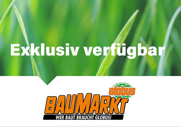 Exklusiv verfügbar bei Globus Baumarkt